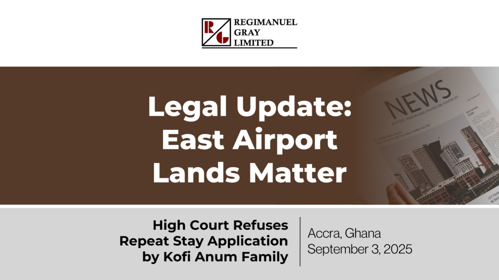 High Court Refuses Repeat Stay Application by Kofi Anum Family - Regimanuel Land Matters at East Airport (2)